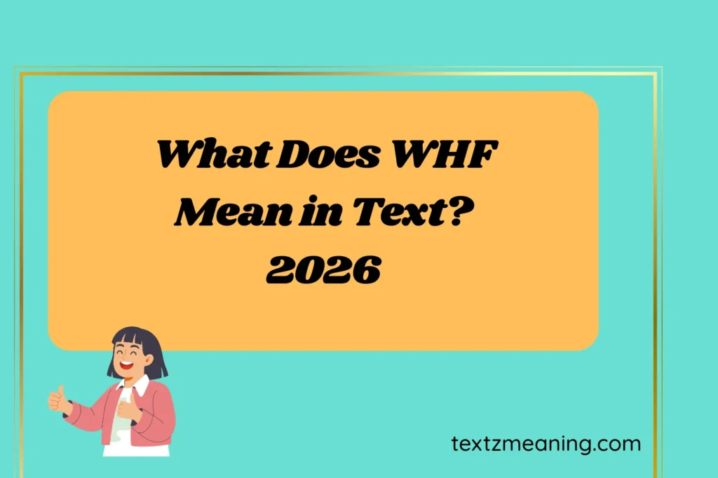 What Does WHF Mean in Text