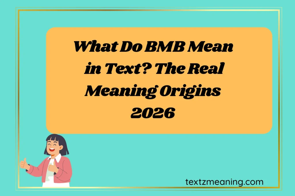 What Do BMB Mean in Text? The Real Meaning Origins
