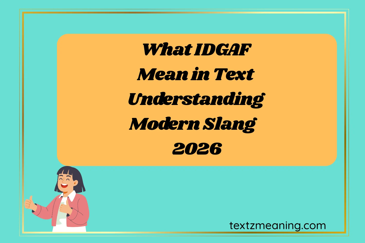 What IDGAF Mean in Text Understanding Modern Slang