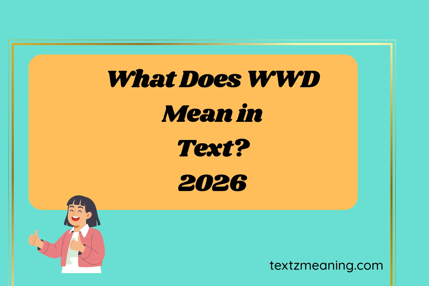 What Does WWD Mean in Text?