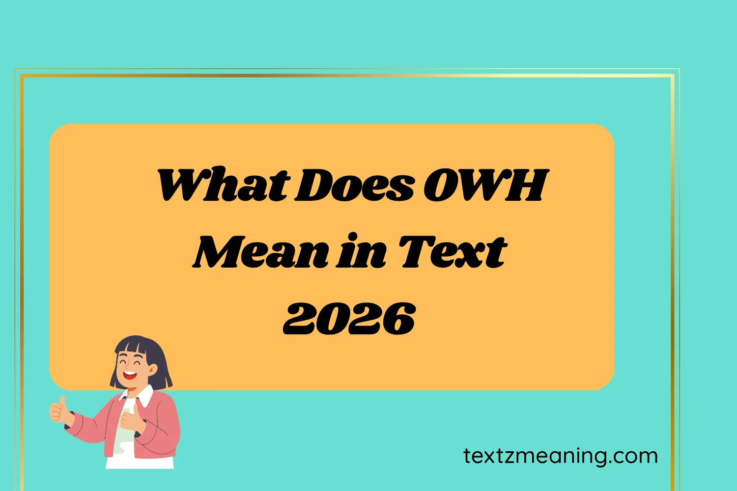 What Does OWH Mean in Text