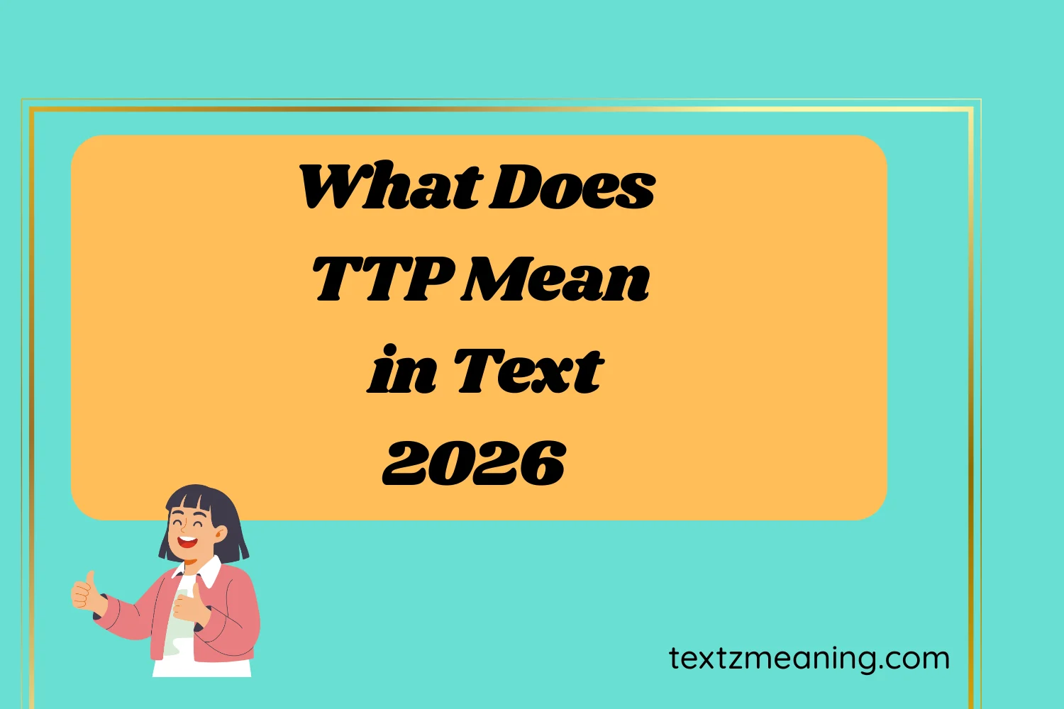 What Does TTP Mean in Text