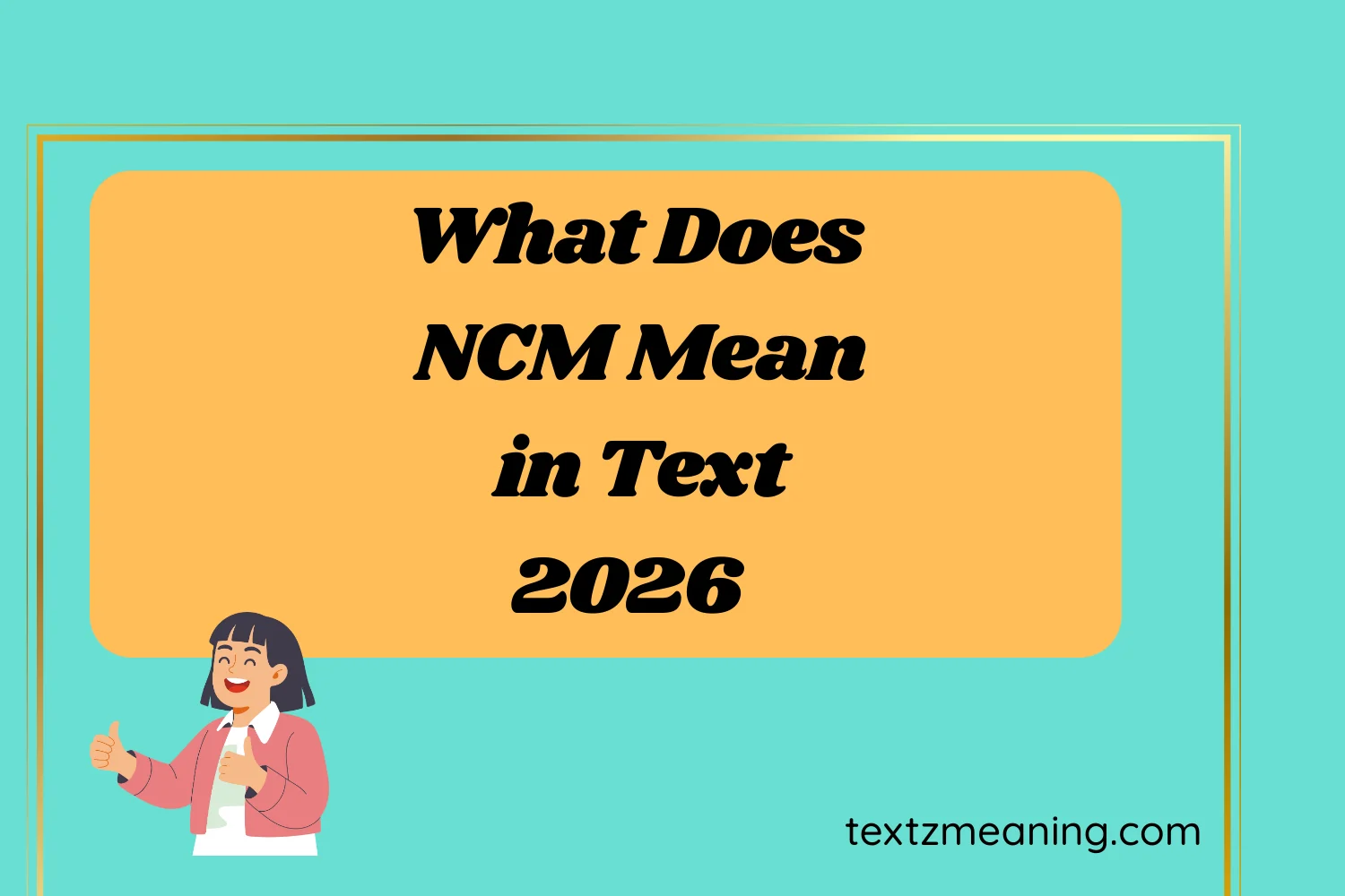 What Does NCM Mean in Text