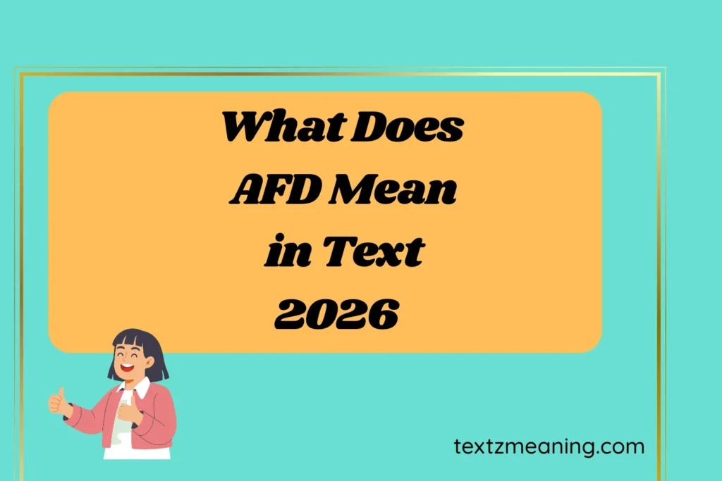 What Does AFD Mean in Text