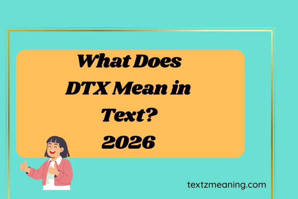 What Does DTX Mean in Text?