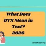 What Does DTX Mean in Text?
