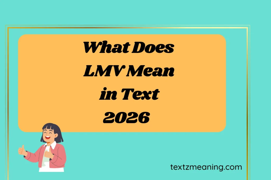 What Does LMV Mean in Text