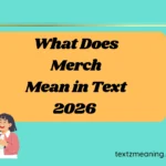 What Does Merch Mean in Text