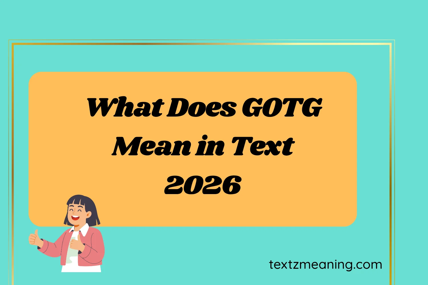 What Does GOTG Mean in Text
