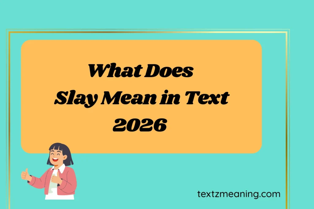 What Does Slay Mean in Text