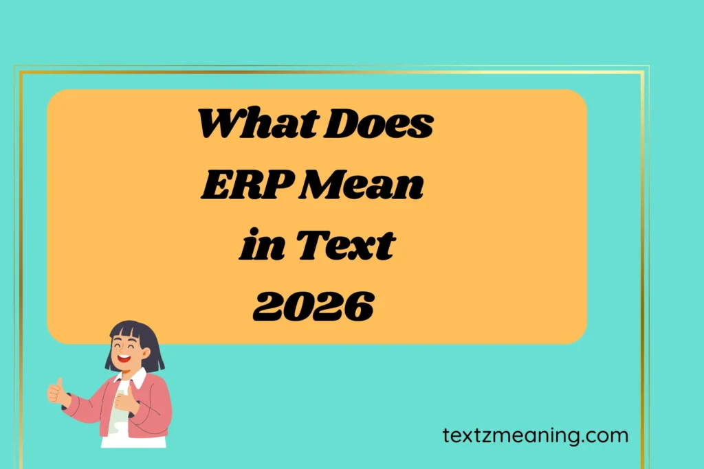 What Does ERP Mean in Text