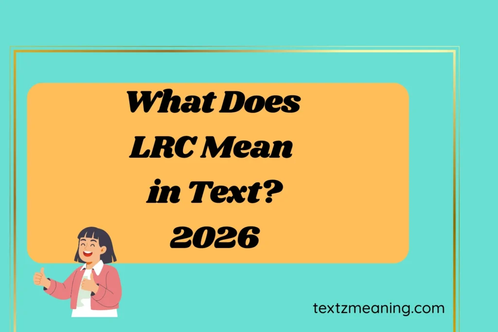 What Does LRC Mean in Text?