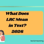 What Does LRC Mean in Text?
