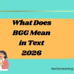 What Does BGG Mean in Text