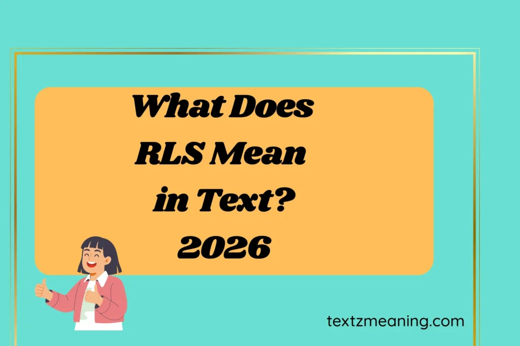 What Does RLS Mean in Text?