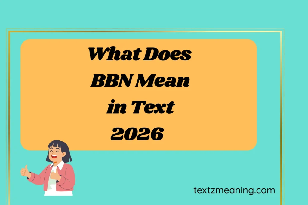 What Does BBN Mean in Text