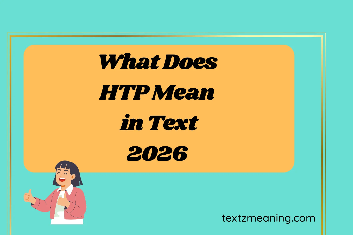 What Does HTP Mean in Text