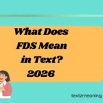 What Does FDS Mean in Text?