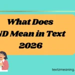 What Does ND Mean in Text