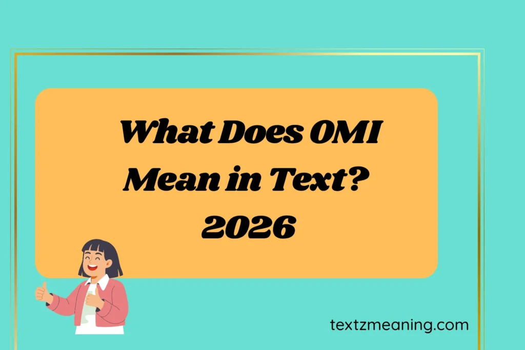 What Does OMI Mean in Text? Slang Guide with Examples & Replies for