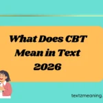 What Does CBT Mean in Text