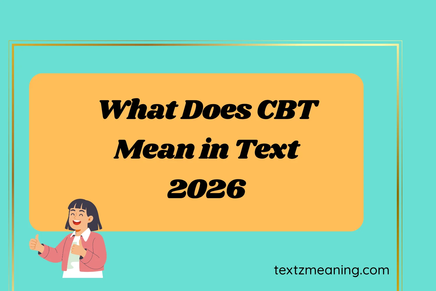 What Does CBT Mean in Text