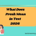 What Does Presh Mean in Text Slang Guide with Examples & Replies