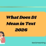 What Does D1 Mean in Text
