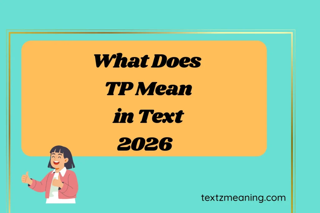 What Does TP Mean in Text