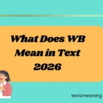 What Does WB Mean in Text