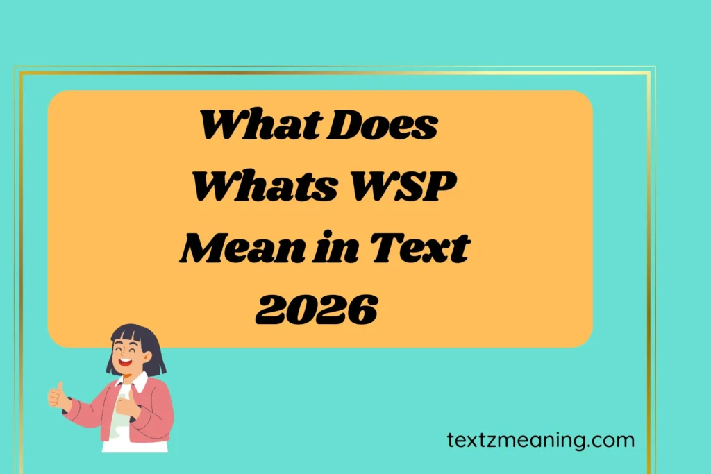 What Does Whats WSP Mean in Text