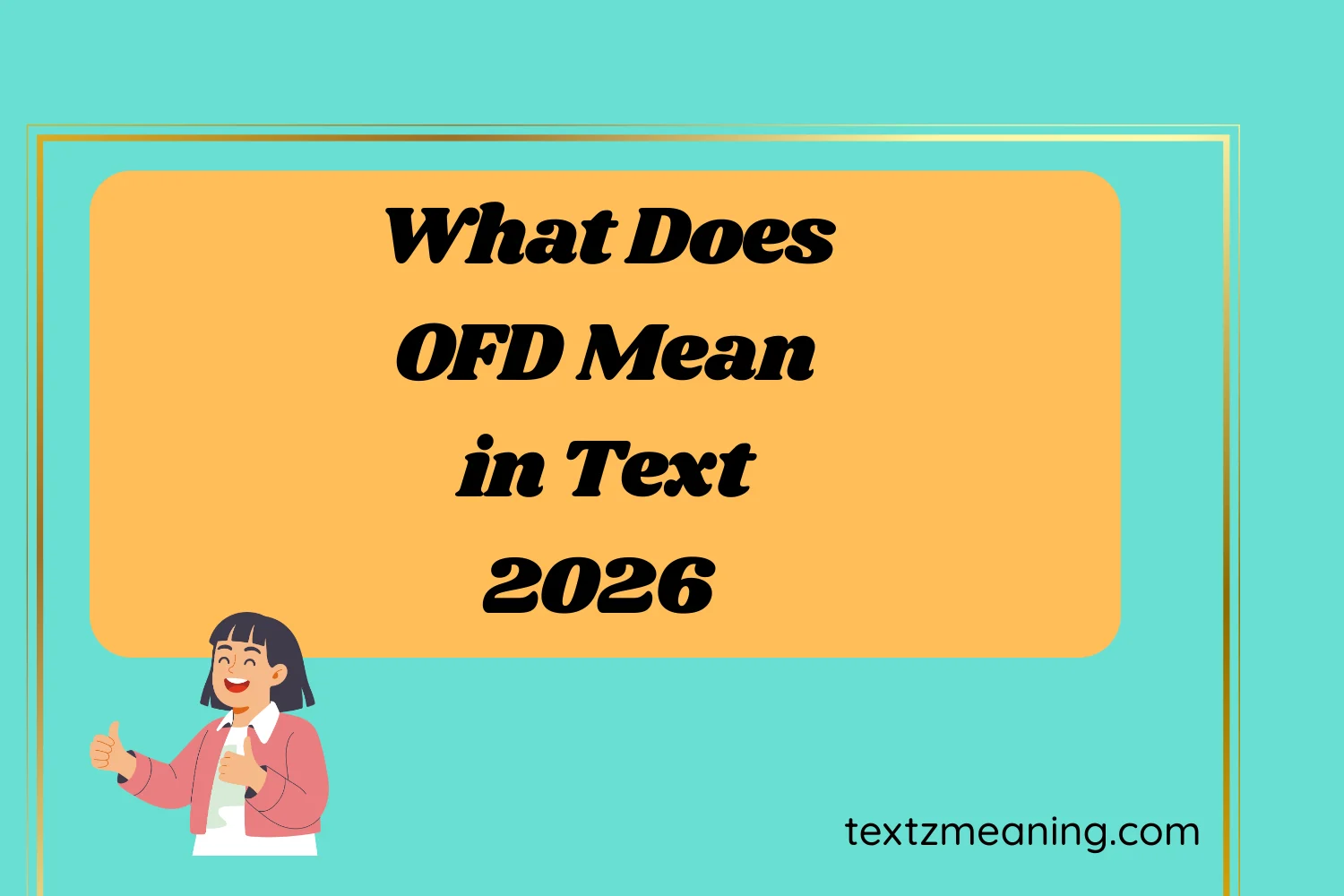 What Does OFD Mean in Text