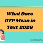 What Does OTP Mean in Text