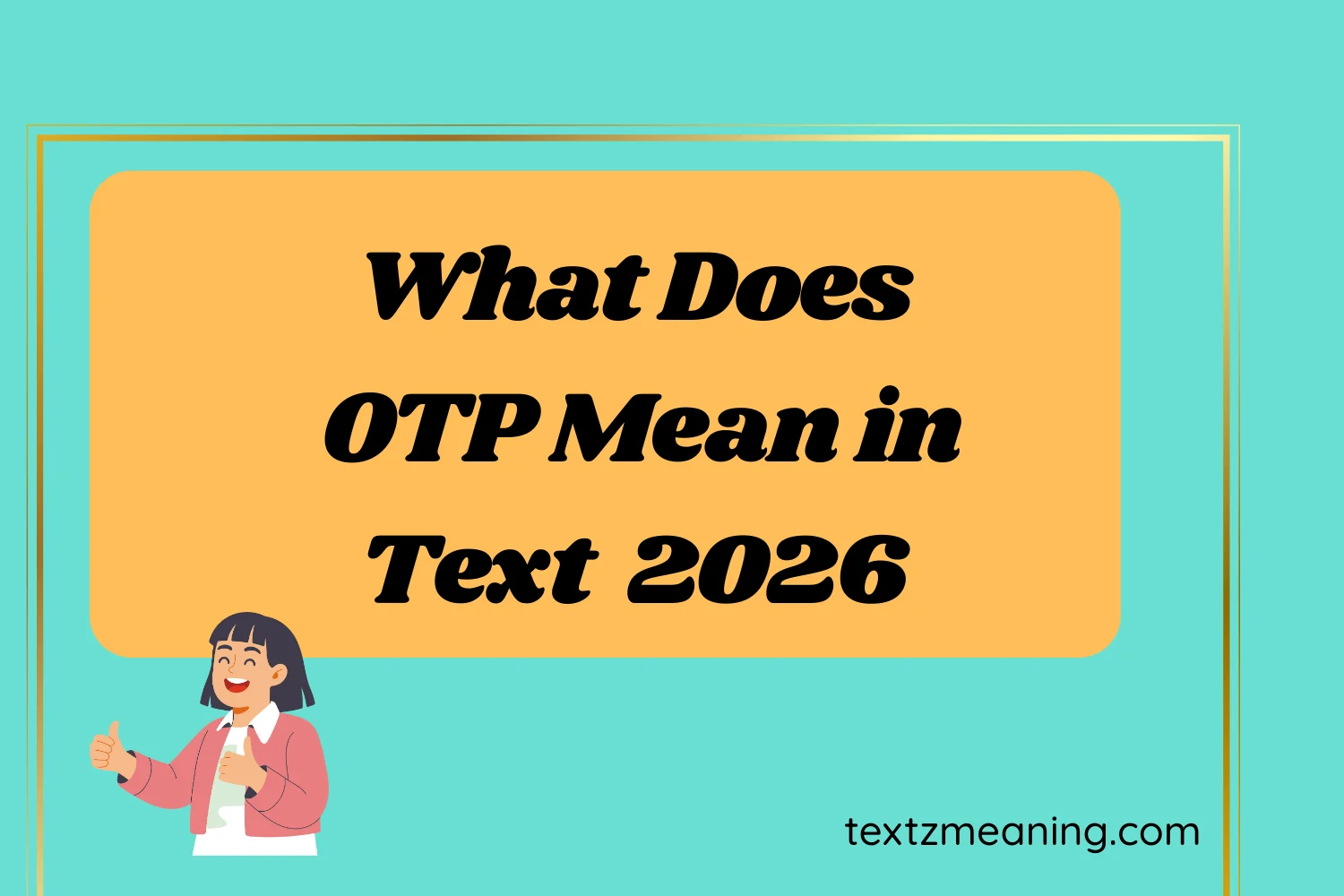 What Does OTP Mean in Text