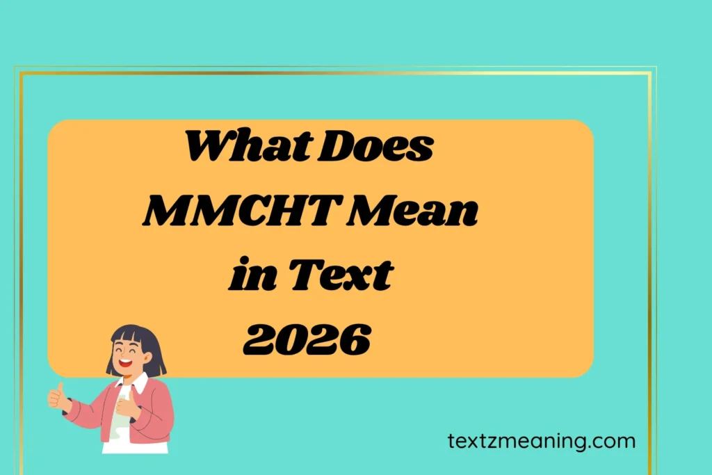 What Does MMCHT Mean in Text