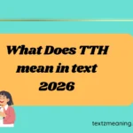 What Does TTH mean in text