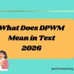 What Does DPWM Mean in Text