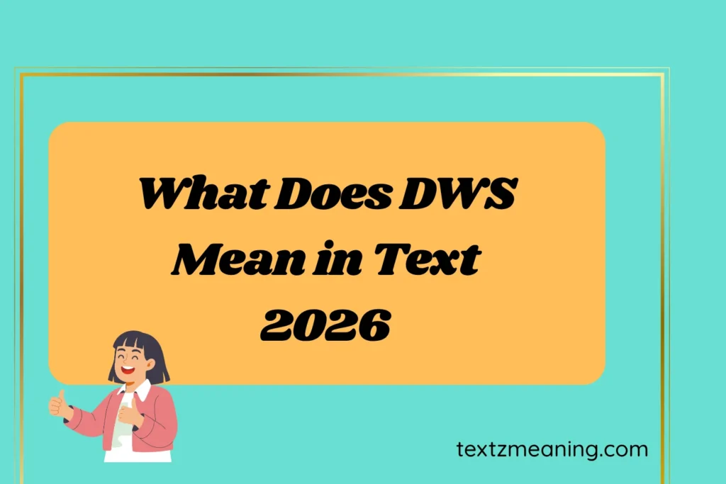 What Does DWS Mean in Text