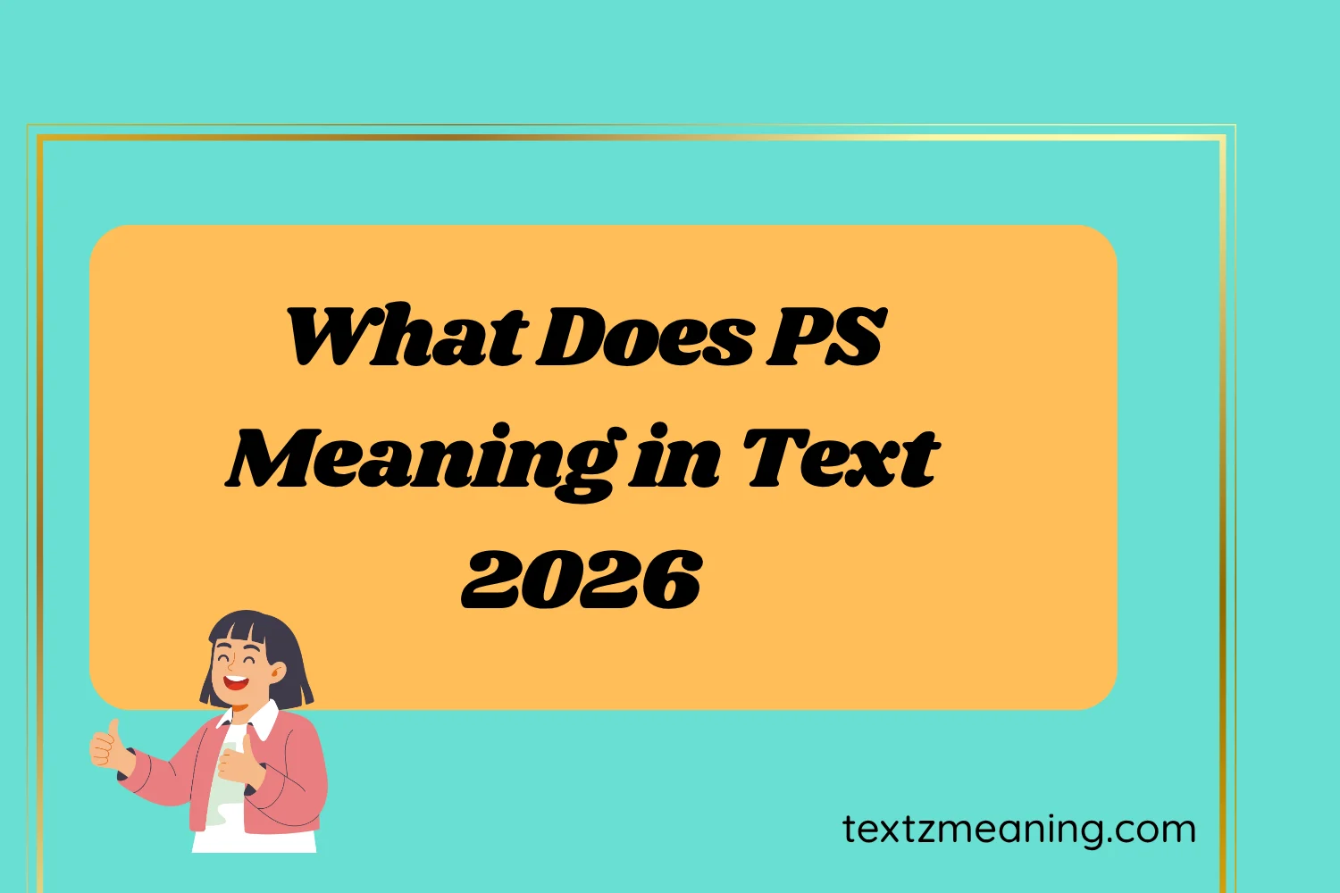 What Does PS Meaning in Text