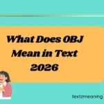What Does OBJ Mean in Text