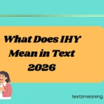 What Does IHY Mean in Text