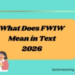 What Does FWIW Mean in Text