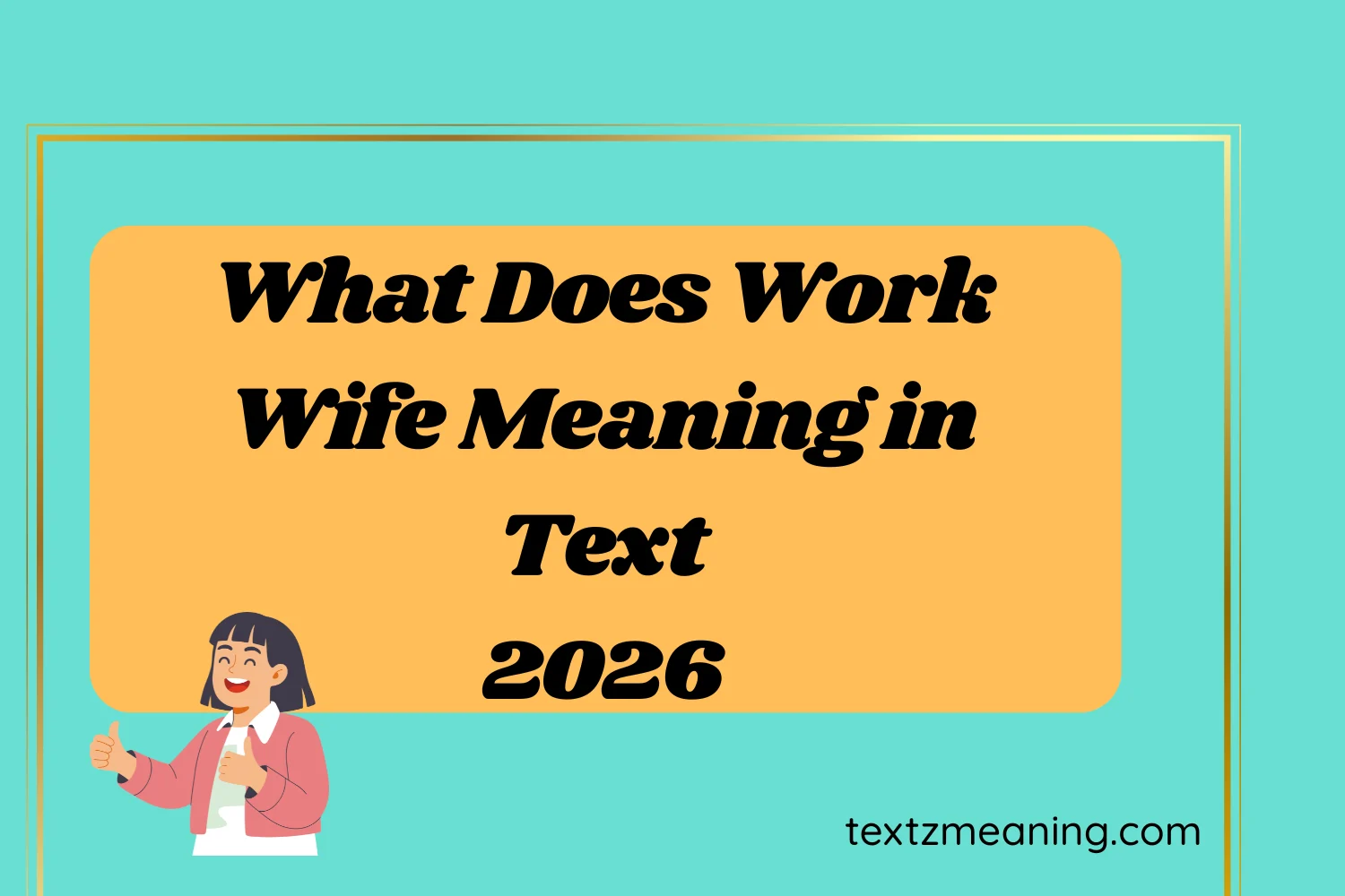 What Does Work Wife Meaning in Text