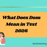 What Does Dom Mean in Text