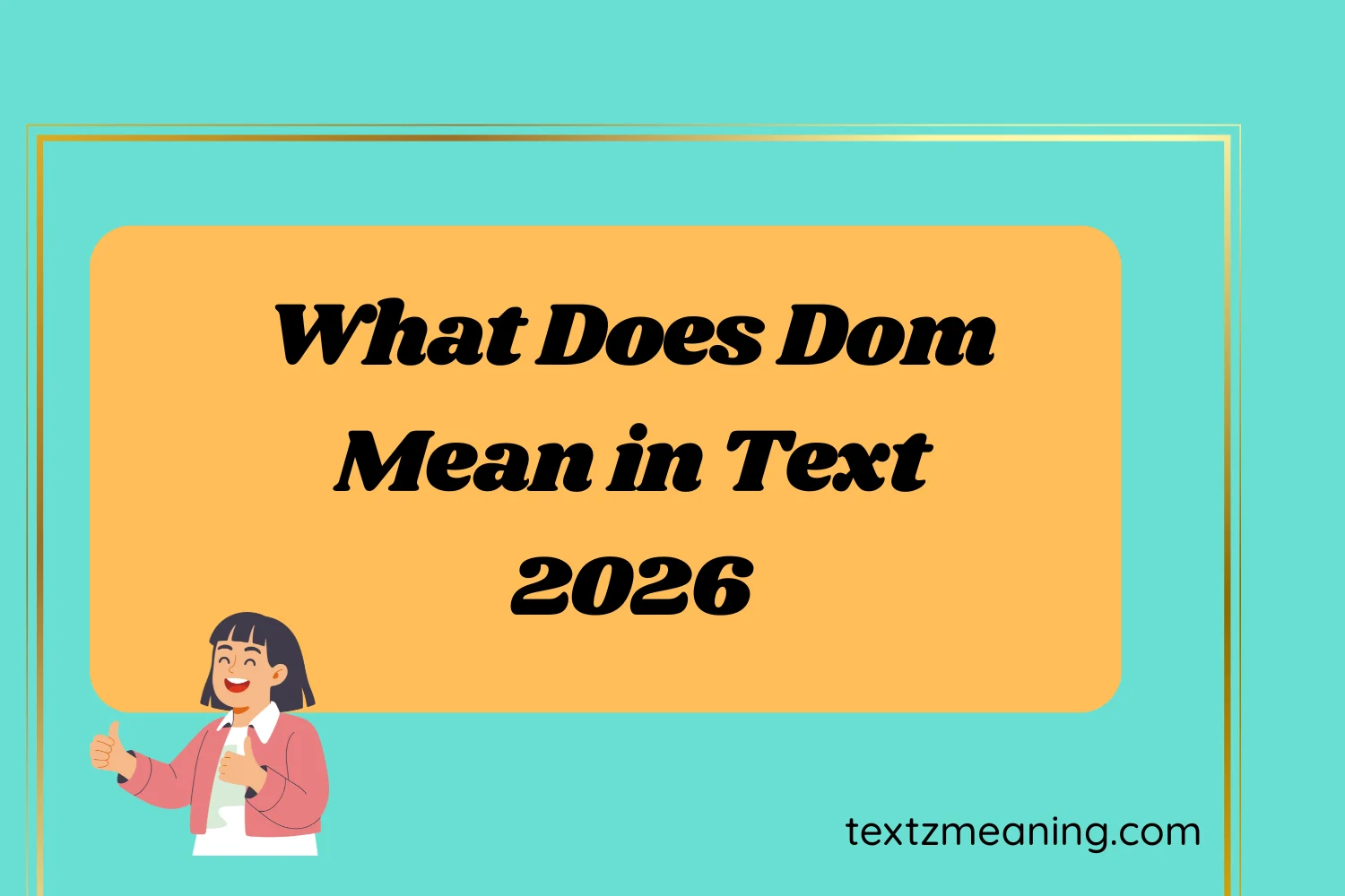 What Does Dom Mean in Text
