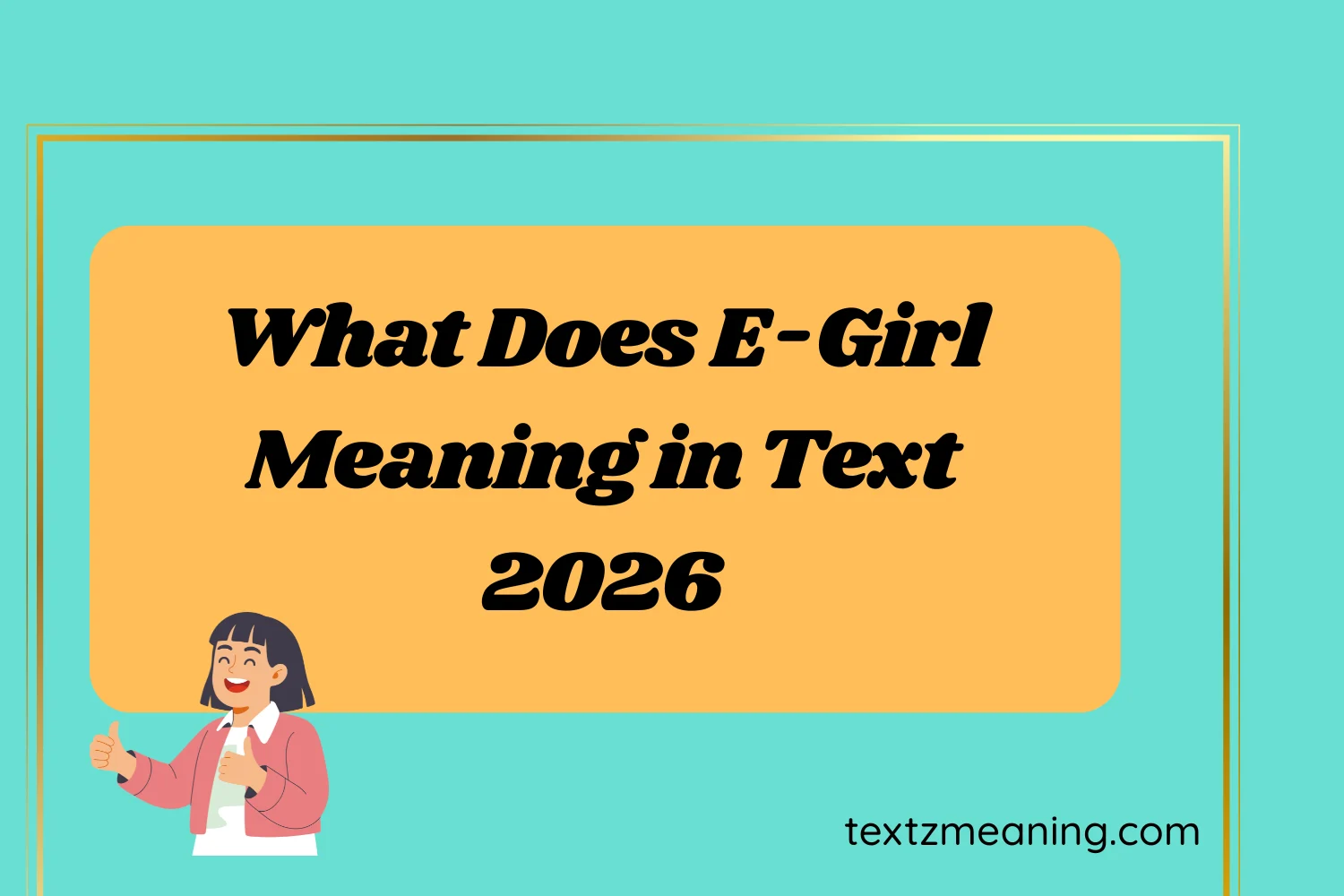 What Does E-Girl Meaning in Text