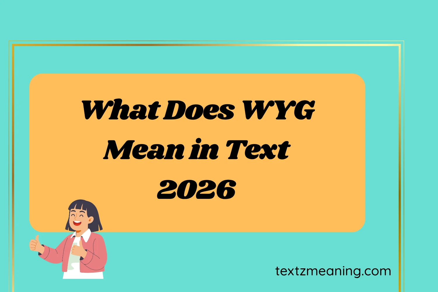 What Does WYG Mean in Text