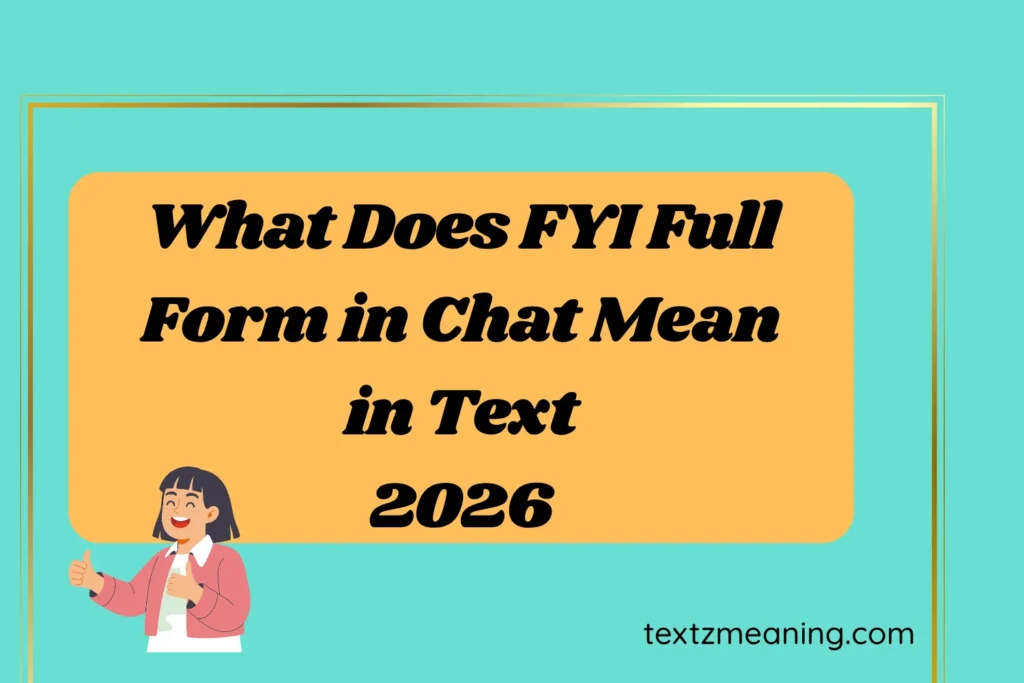What Does FYI Full Form in Chat Mean in Text