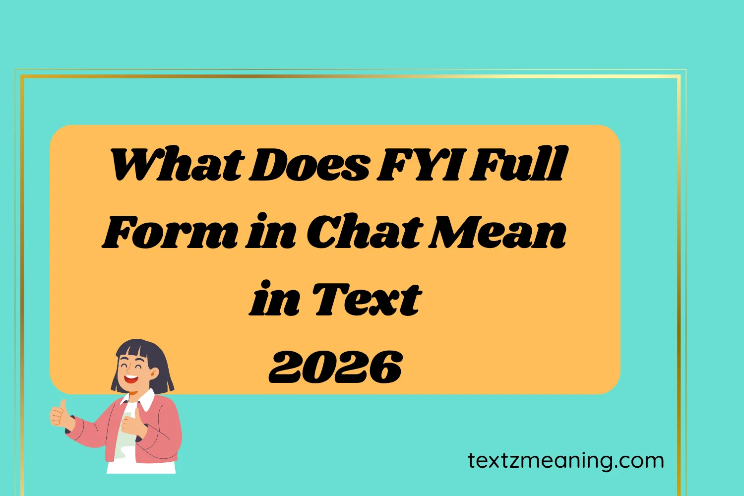 What Does FYI Full Form in Chat Mean in Text