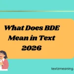 What Does BDE Mean in Text
